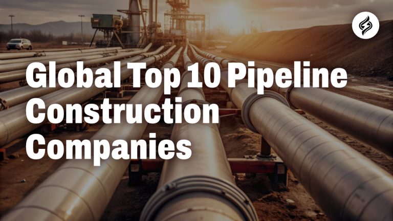 Leading Global Pipeline Construction Companies