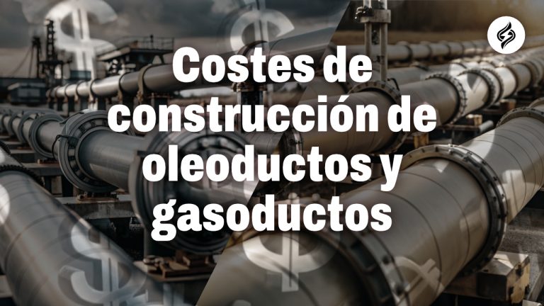 Costes de Construcción de Oleoductos y Gasoductos