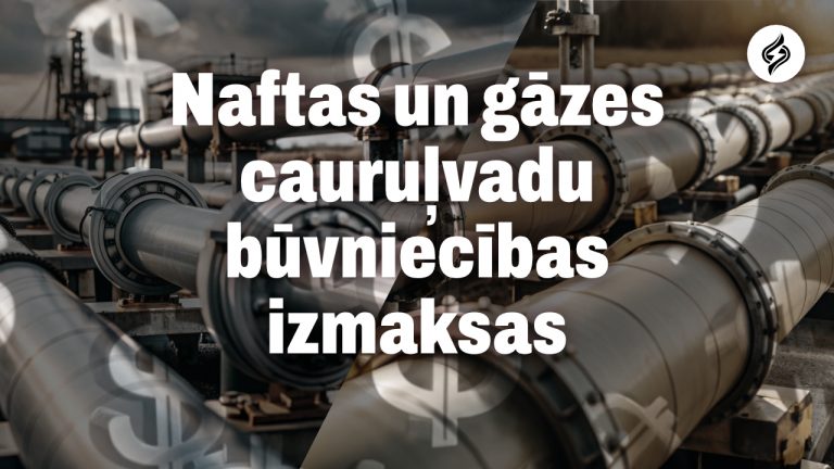 Naftas un gāzes cauruļvadu būvniecības izmaksas