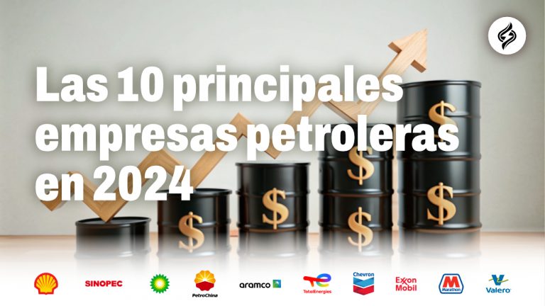 Las 10 Principales Empresas Petroleras en 2024