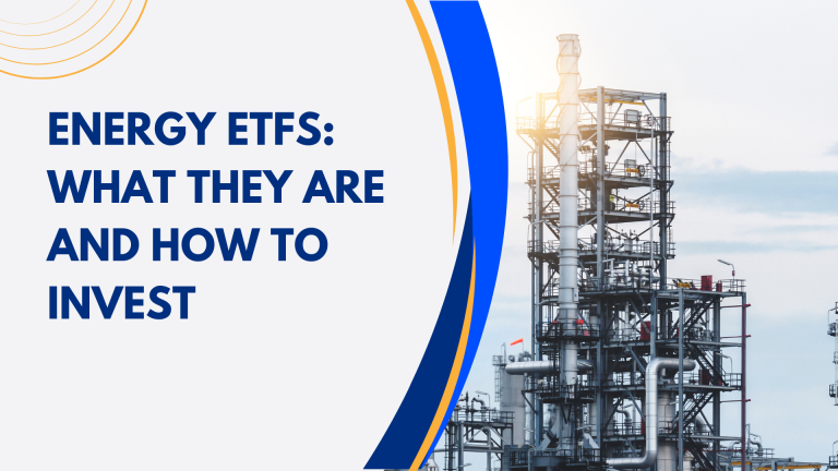 Energy ETFs: What They Are and How to Invest