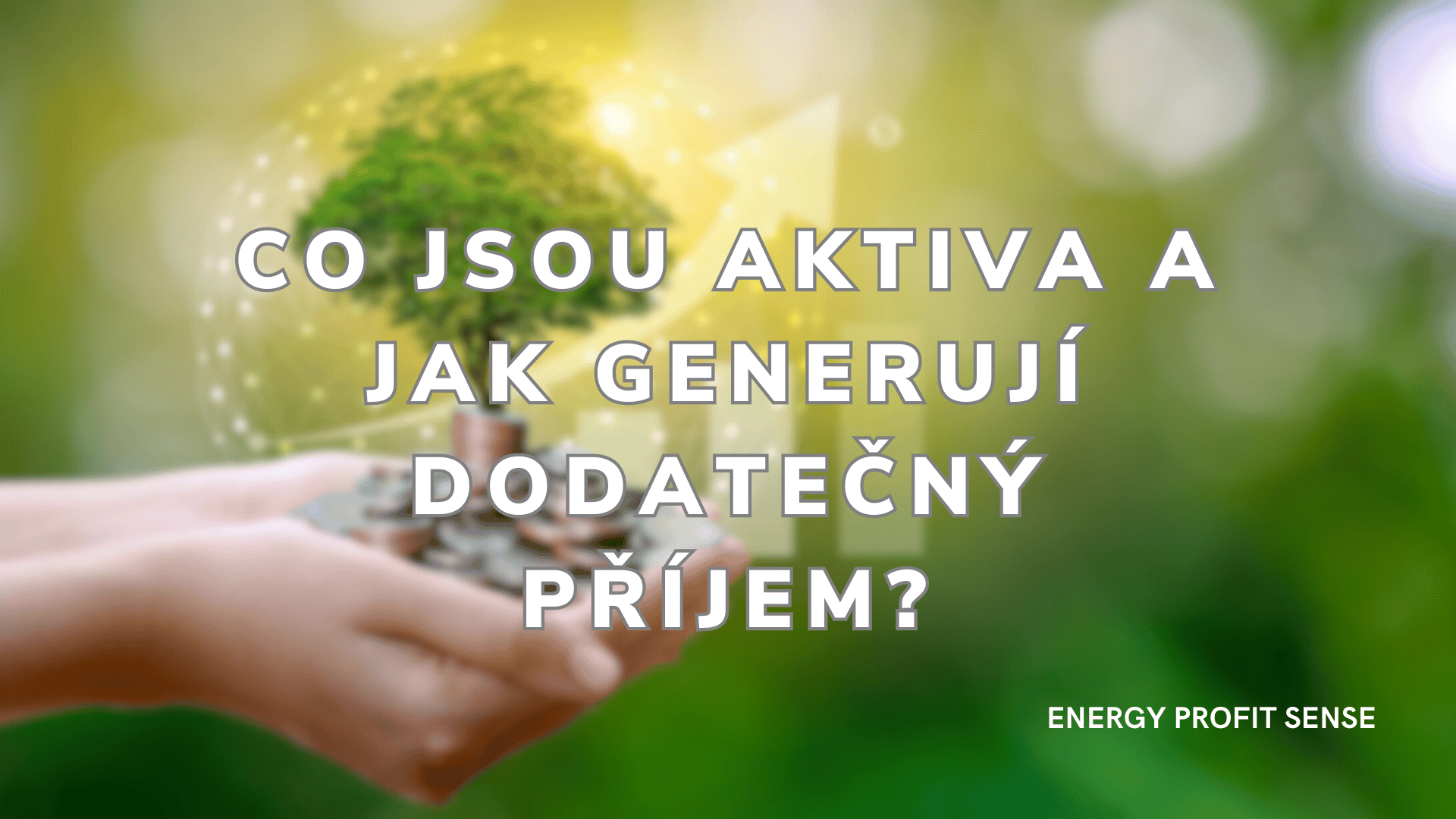 Co Jsou Aktiva a Jak Generují Dodatečný Příjem?